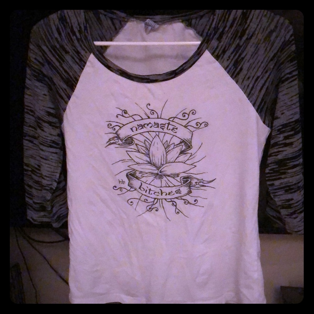 “Namaste Bitches” half sleeve shirt